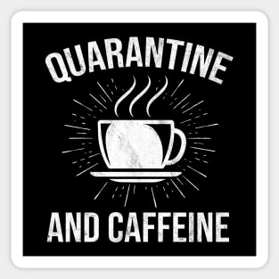 Funny Quarantine And Caffeine Coffee Lover Sticker
